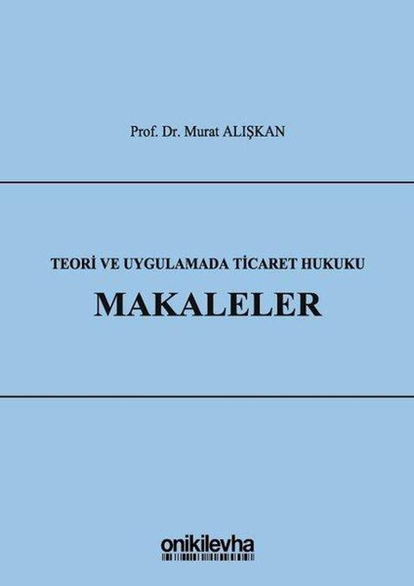 Teori ve Uygulamada Ticaret Hukuku-Makaleler - On İki Levha Yayıncılık - Image 1