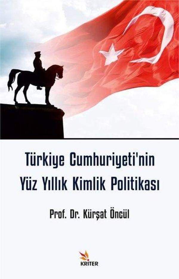 Türkiye Cumhuriyeti'nin Yüz Yıllık Kimlik Politikası - Kriter - Image 1