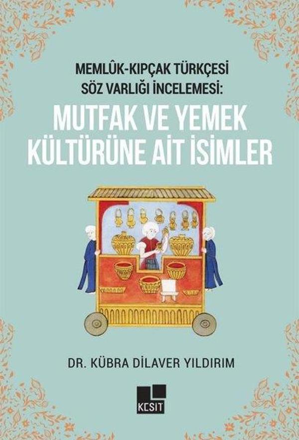Memlük -  Kıpçak Türkçesi Söz Varlığı İncelemesi - Mutfak Ve Yemek Kültürüne Ait İsimler - Kesit Yayınları - Image 1