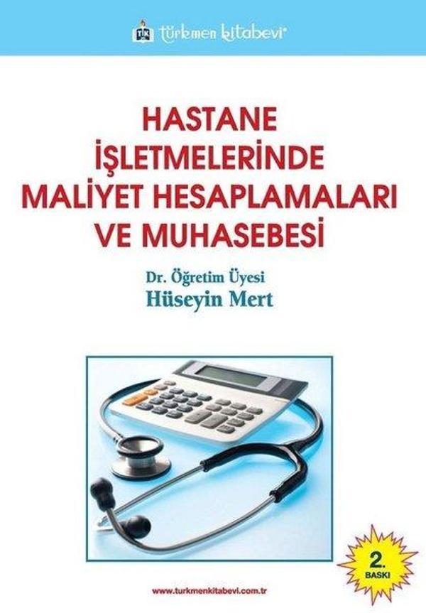 Hastane İşletmelerinde Maliyet Hesaplamaları ve Muhasebesi - Türkmen Kitabevi - Image 1