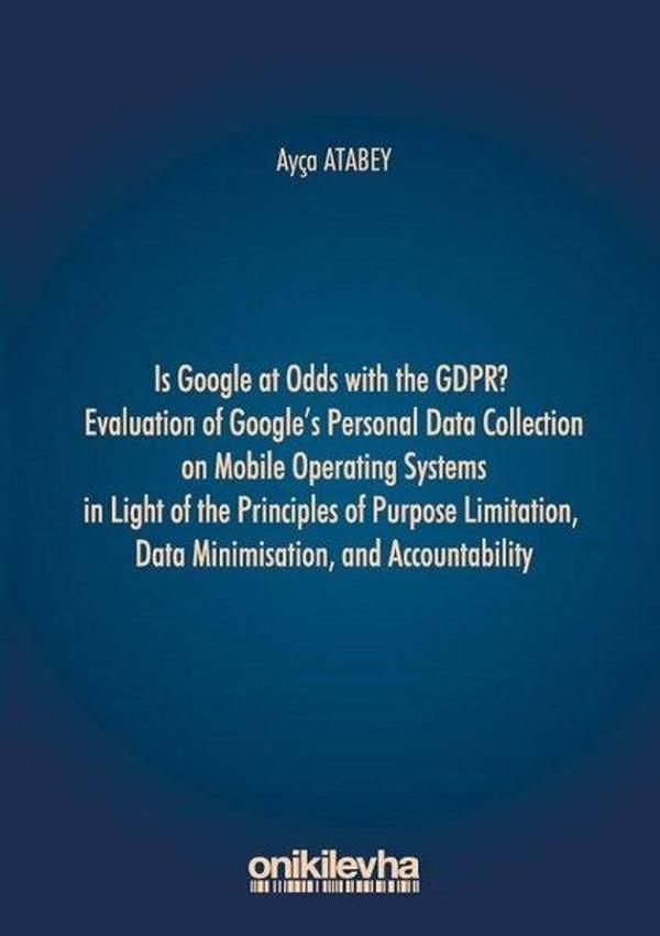 Is Google At Odds With Thw GDPR Evaluation Of Google's Personal Data Collection On Mobile Operating - On İki Levha Yayıncılık - Image 1