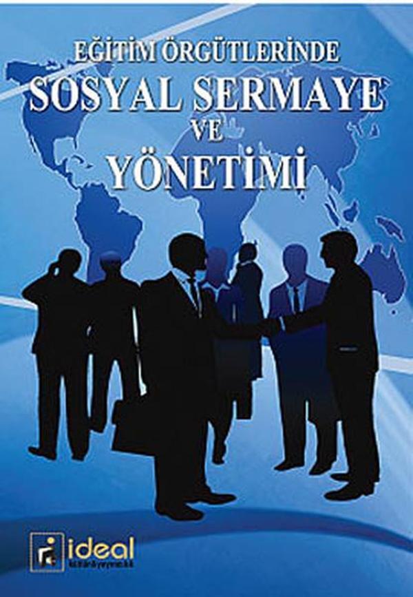 Eğitim Örgütlerinde Sosyal Sermaye ve Yönetimi - İdeal Kültür Yayıncılık - Image 1