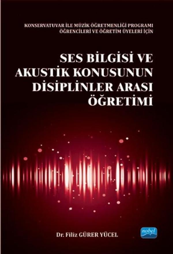 Ses Bilgisi ve Akustik Konusunun Disiplinler Arası Öğretimi - Nobel Akademik Yayıncılık - Image 1