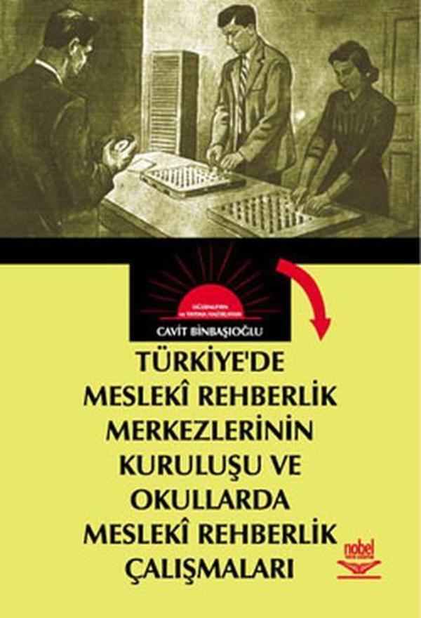 Türkiye'de Mesleki Rehberlik Merkezlerinin Kuruluşu Ve Okullarda Meleki Rehberlik Çalışmaları (ANK-D - Nobel Akademik Yayıncılık - Image 1