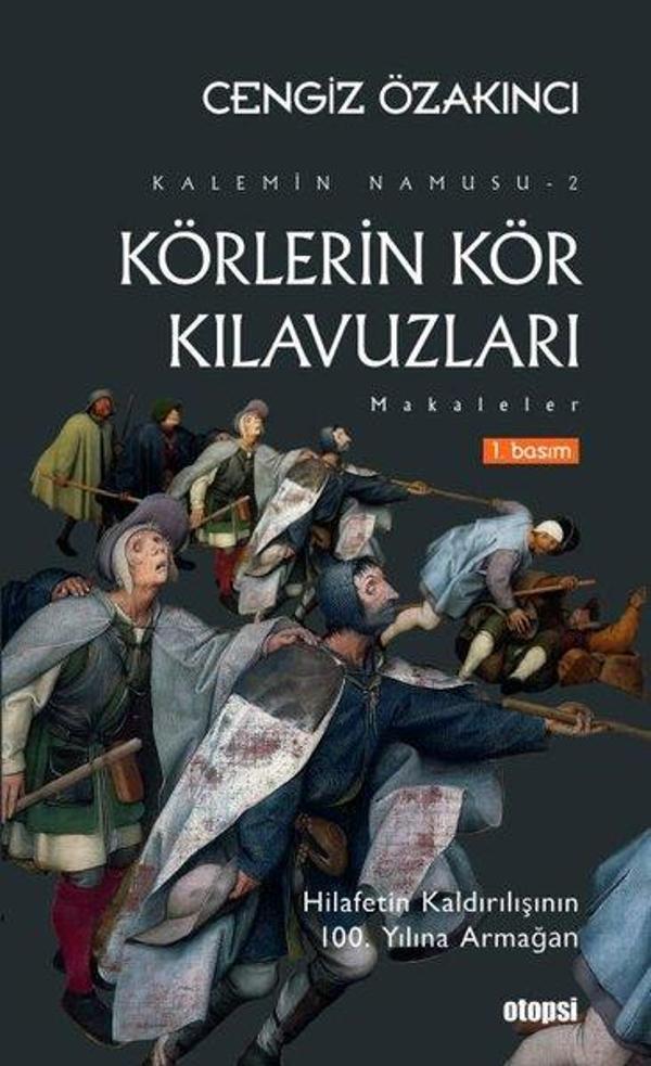 Körlerin Kör Kılavuzları: Makaleler - Kalemin Namusu 2 - Otopsi Yayınevi - Image 1