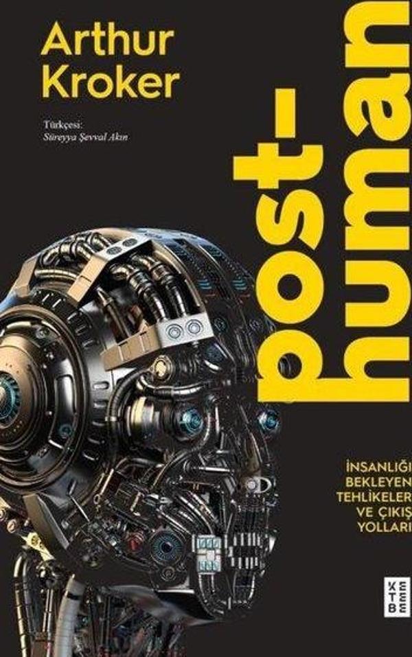 Posthuman - İnsanlığı Bekleyen Tehlikeler ve Çıkış Yolları - Ketebe - Image 1
