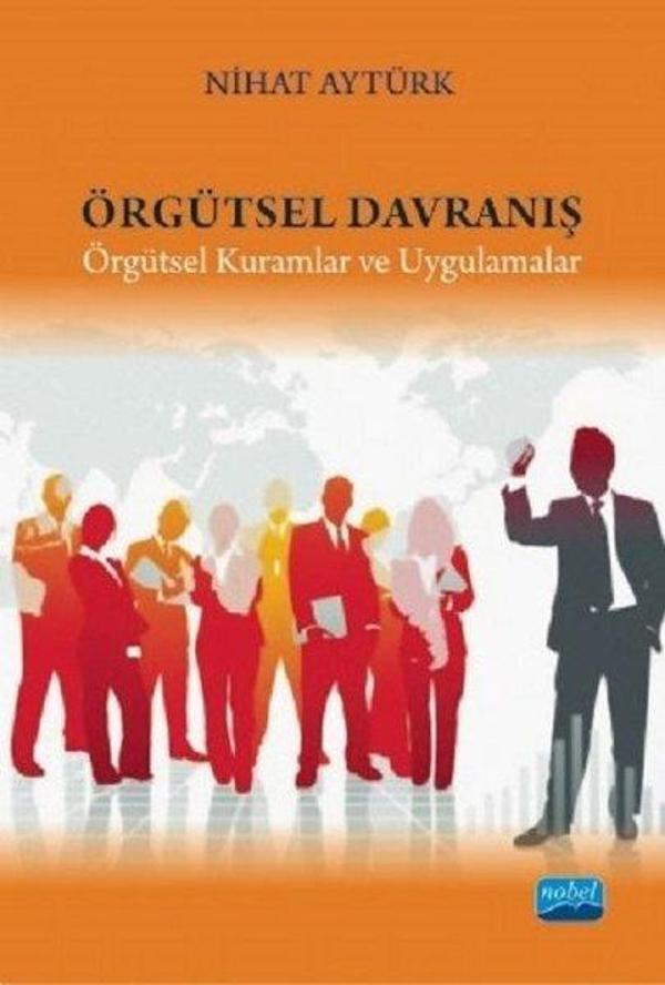 Örgütsel Davranış-Örgütsel Kuramlar ve Uygulamalar - Nobel Akademik Yayıncılık - Image 1