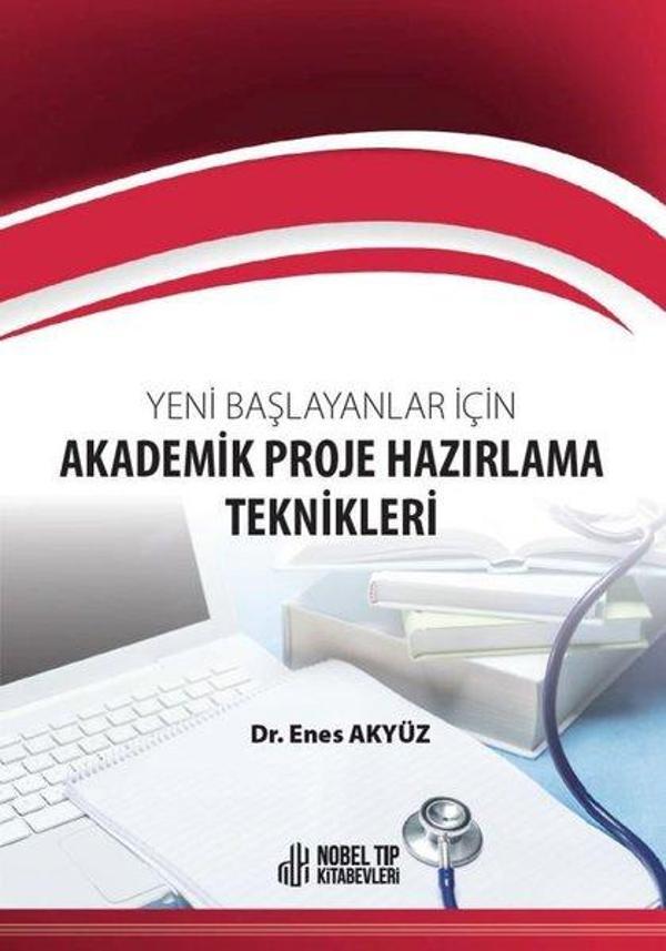 Yeni Başlayanlar için Akademik Proje Hazırlama Teknikleri - Nobel Tıp Kitabevleri - Image 1