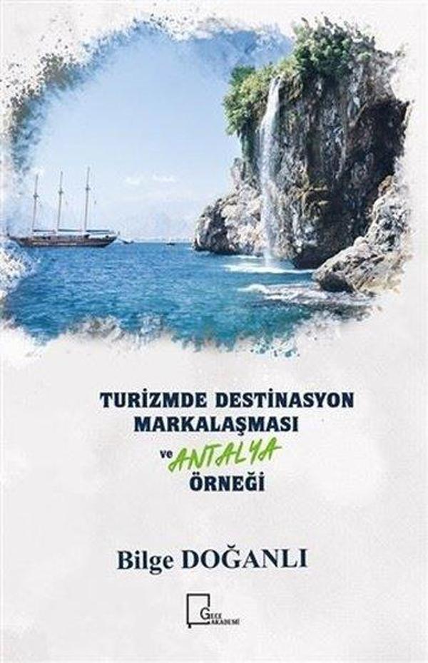 Turizmde Destinasyon Markalaşması ve Antalya Örneği - Gece Akademi - Image 1