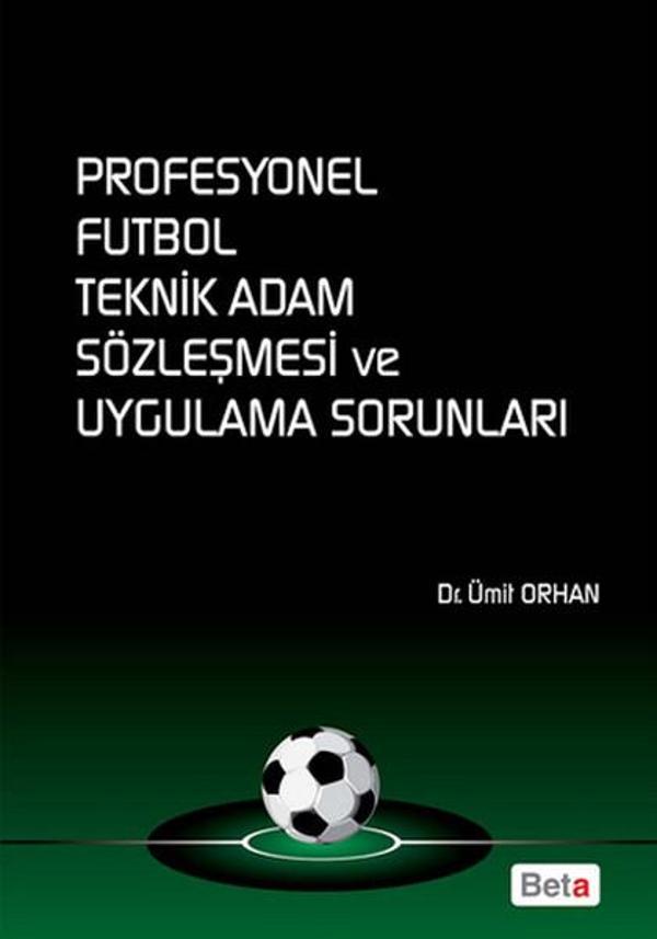 Profesyonel Futbol Teknik Adam Sözleşmesi ve Uygulama Sorunları - Beta Yayınları - Image 1