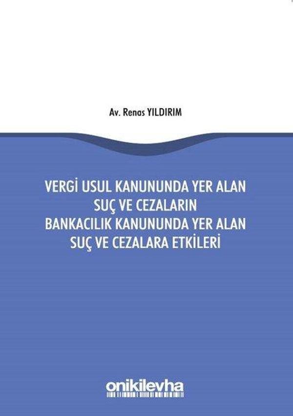 Vergi Usul Kanununda Yer Alan Suç ve Cezaların Bankacılık Kanununda Yer Alan Suç ve Cezalara Etkiler - On İki Levha Yayıncılık - Image 1