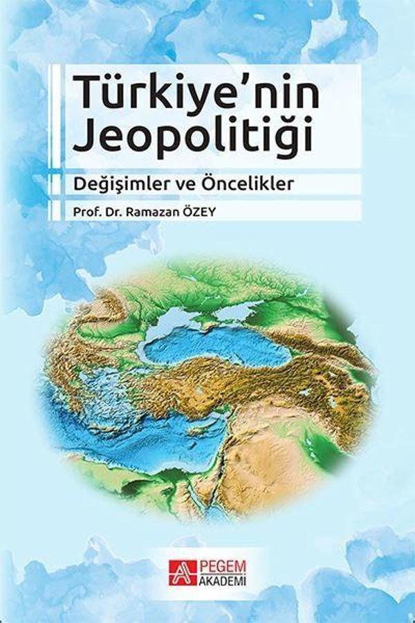 Türkiye'nin Jeopolitiği Değişimler ve Öncelikler - Pegem Akademi Yayıncılık - Image 1