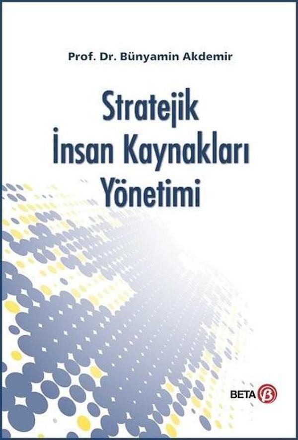 Stratejik İnsan Kaynakları Yönetimi - Beta Yayınları - Image 1