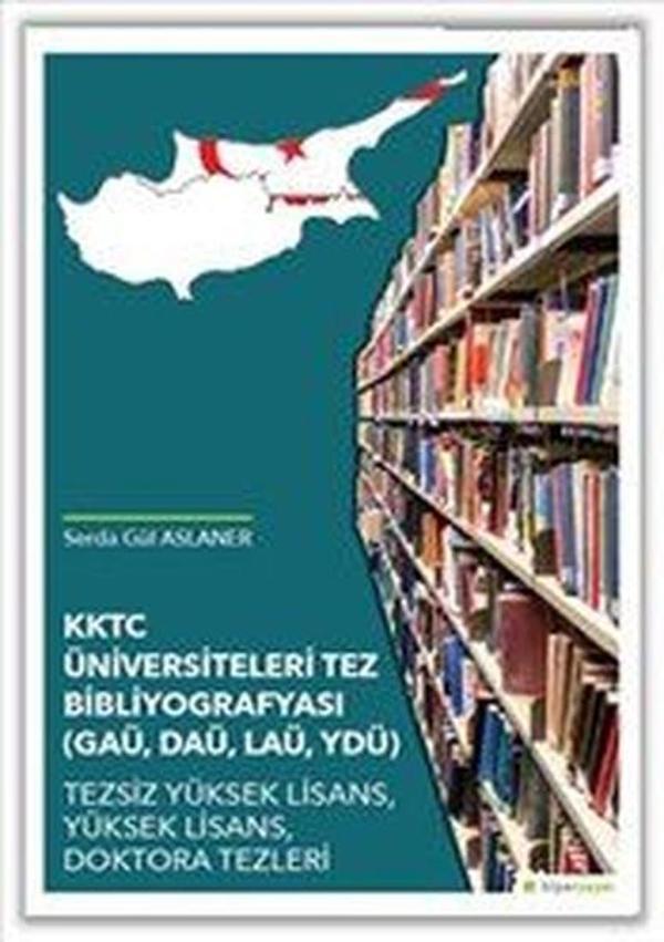 KKTC Üniversiteleri Tez Bibliyografyası-GAÜ DAÜ LAÜ YDÜ Tezsiz Yüksek Lisans Yüksek Lisans Dokt - Hiperlink - Image 1