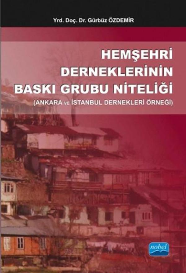 Hemşehri Derneklerinin Baskı Grubu Niteliği - Nobel Akademik Yayıncılık - Image 1
