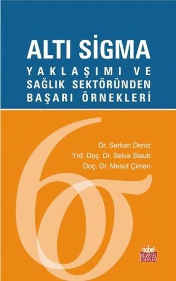 Altı Sigma Yaklaşımı ve Sağlık Sektöründe Başarı Örnekleri - Nobel Bilimsel Eserler - Image 1