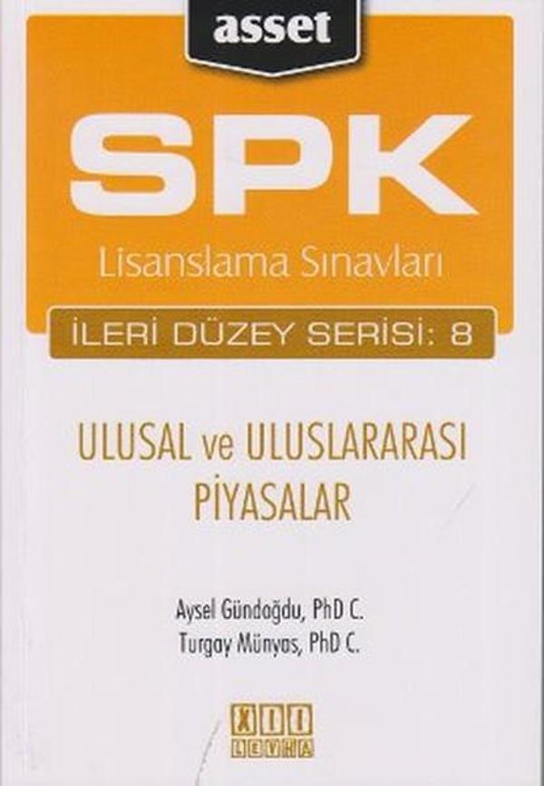 SPK Lisanslama Sınavları İleri Düzey Serisi: 8 - Ulusal ve Uluslararası Piyasalar - Asset - SPK Lisanslama Kitapları - Image 1
