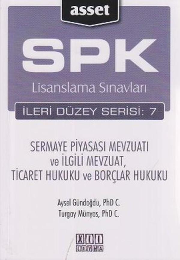SPK Lisanslama Sınavları İleri Düzey Serisi: 7 - Sermaye Piyasası Mevzuatı ve İlgili Mevzuat Ticare - Asset - SPK Lisanslama Kitapları - Image 1