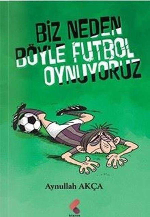 Biz Neden Böyle Futbol Oynuyoruz - Klaros Yayınları - Image 1