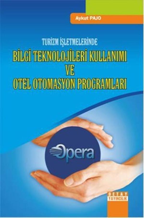 Turizm İşletmelerinde Bilgi Teknolojileri Kullanımı ve Otel Otomasyon Programları - Detay Yayıncılık - Image 1