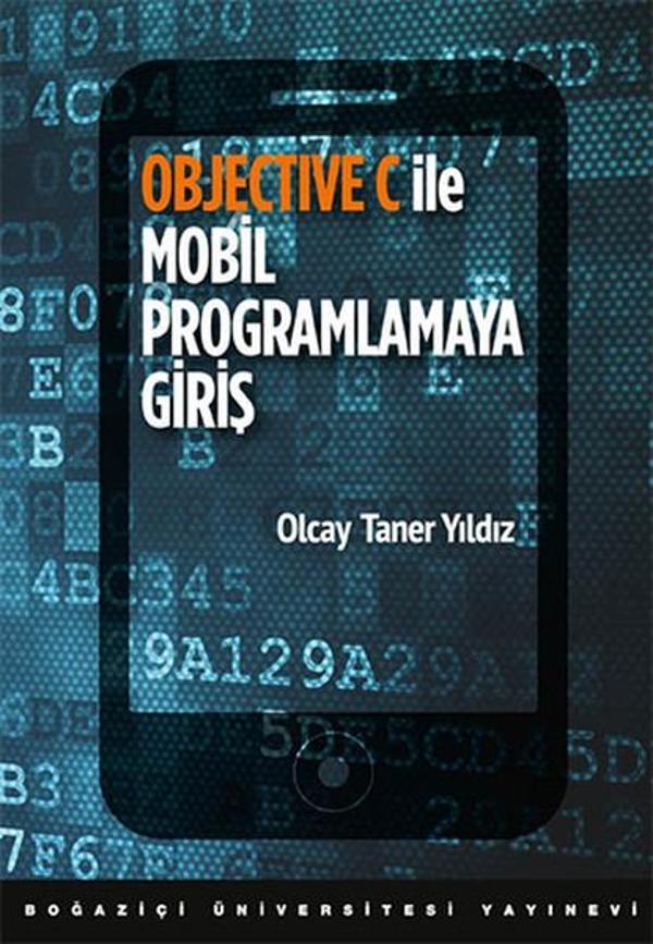 Objective C ile Mobil Programlamaya Giriş - Boğaziçi Üniversitesi Yayınevi - Image 1