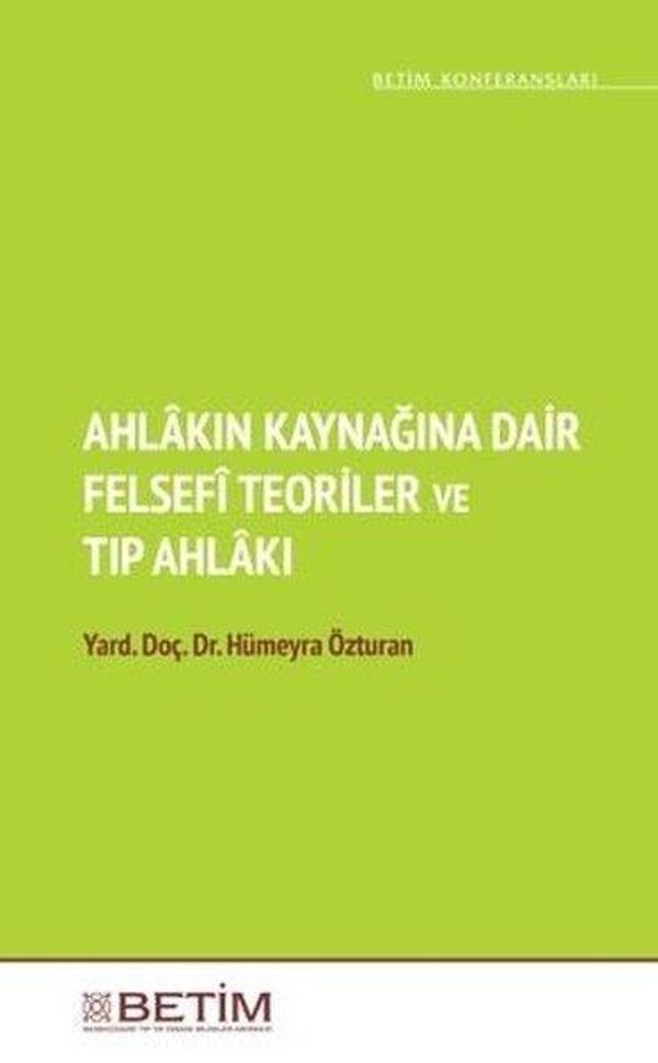 Ahlakın Kaynağına Dair Felsefi Teoriler ve  Tıp Ahlakı - Betim Yayınevi - Image 1