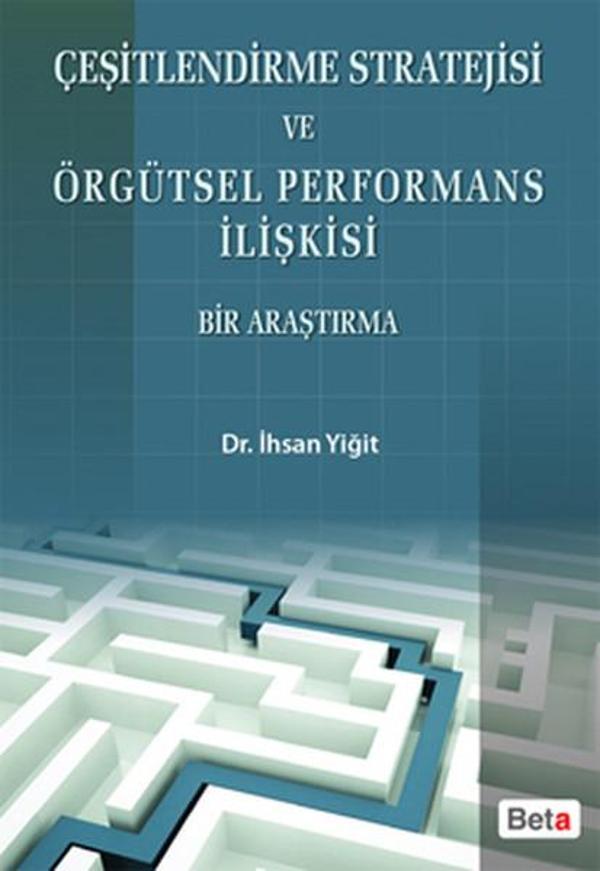 Çeşitlendirme Stratejisi ve Örgütsel Performans İlişkisi Bir Araştırma - Beta Yayınları - Image 1