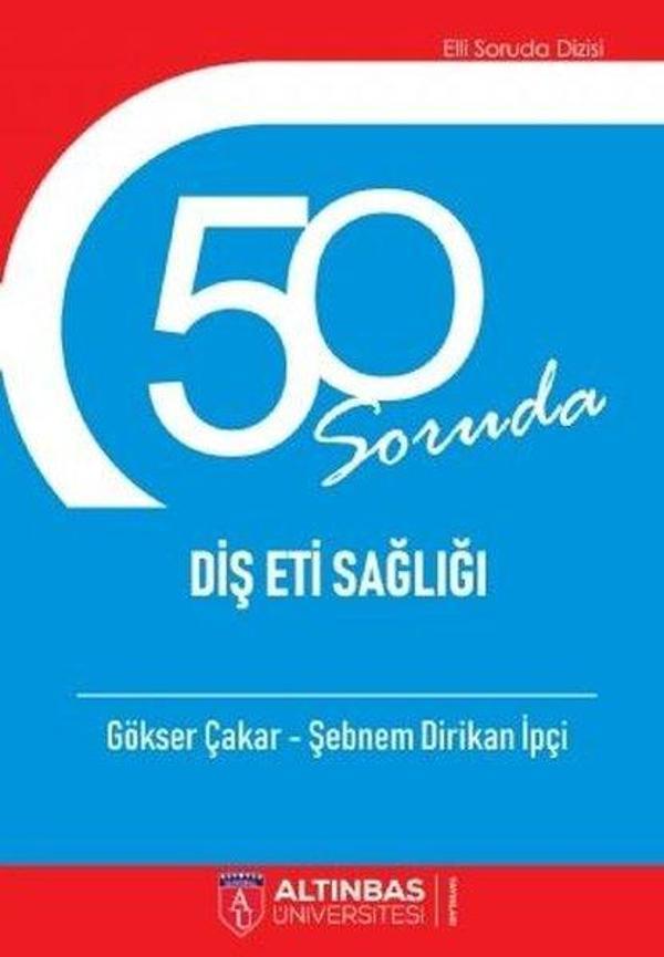50 Soruda Diş Eti Sağlığı - Altınbaş Üniversitesi Yayınları - Image 1
