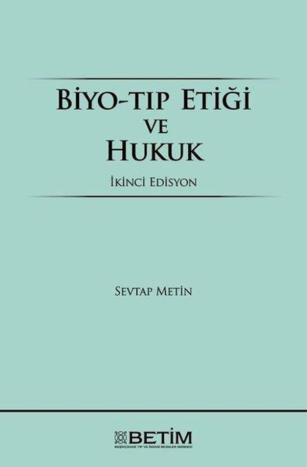 Biyo-Tıp Etiği ve Hukuk - Betim Yayınevi - Image 1