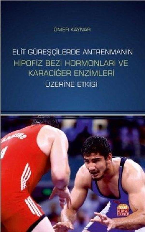 Elit Güreşçilerde Antrenmanın Hipofiz Bezi Hormonları ve Karaciğer Enzimleri Üzerine Etkisi - Nobel Bilimsel Eserler - Image 1