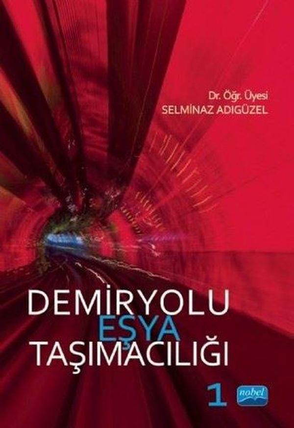 Demiryolu Eşya Taşımacılığı-1 - Nobel Akademik Yayıncılık - Image 1