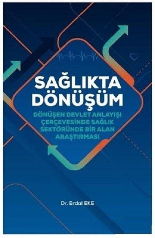 Sağlıkta Dönüşüm-Dönüşen Devlet Anlayışı Çerçevesinde Sağlık sektöründe Bir Alan Araştırması - Hiperlink - Image 1
