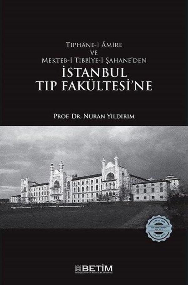 Tıphane-i Amire ve Mekteb-i Tıbbiye-i Şahane'den İstanbul Tıp Fakültesi'ne - Betim Yayınevi - Image 1