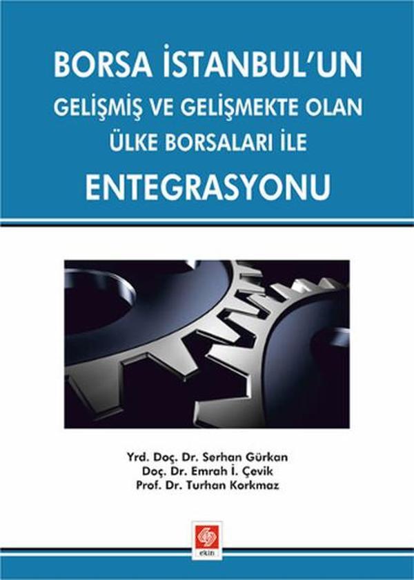 Borsa İstanbul'un Gelişmiş ve Gelişmekte Olan Ülke Borsaları İle Entegrasyonu - Ekin Basım Yayın - Image 1