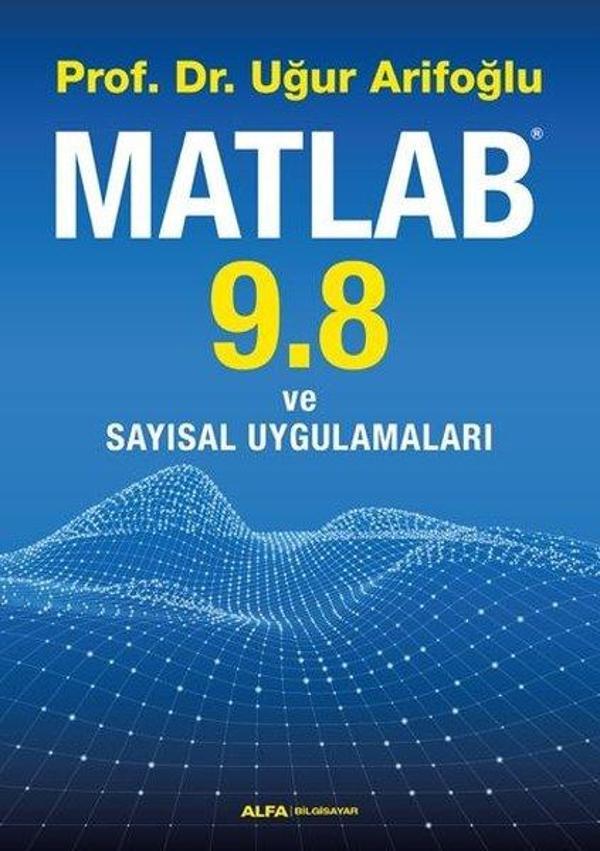 Matlab 9.8 ve Sayısal Uygulamaları - Alfa Yayıncılık - Image 1