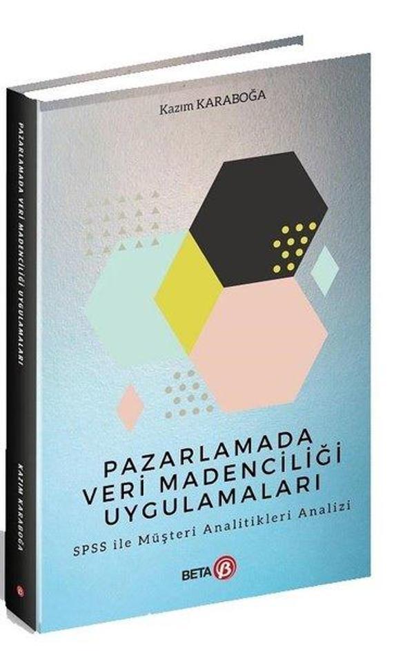 Pazarlamada Veri Madenciliği Uygulamaları-SPSS ile Müşteri Analitikleri Analizi - Beta Yayınları - Image 1