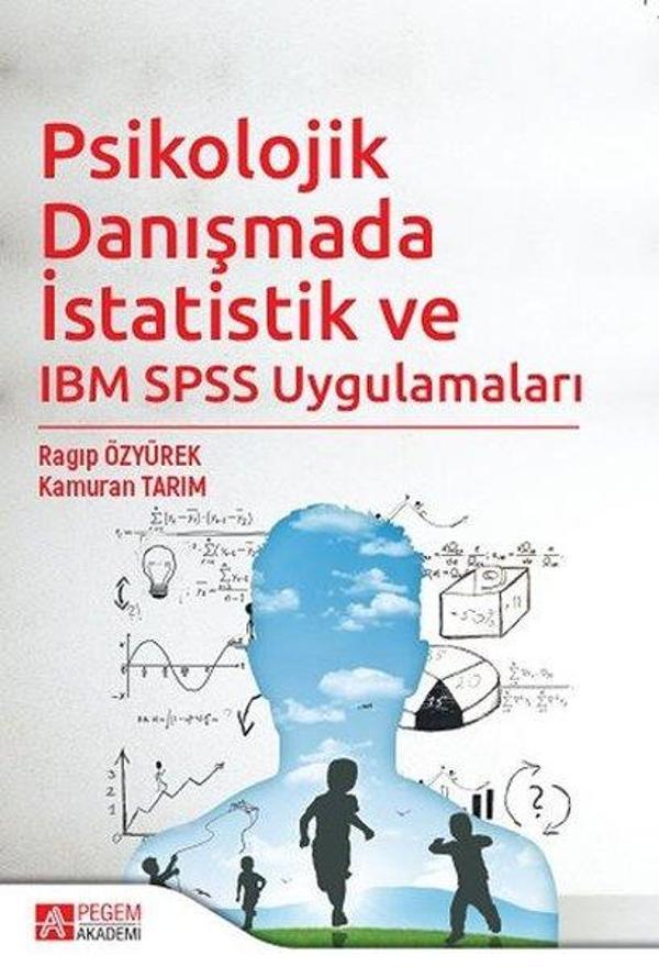 Psikolojik Danışmada İstatistik ve IBM SPSS Uygulamaları - Pegem Akademi Yayıncılık - Image 1