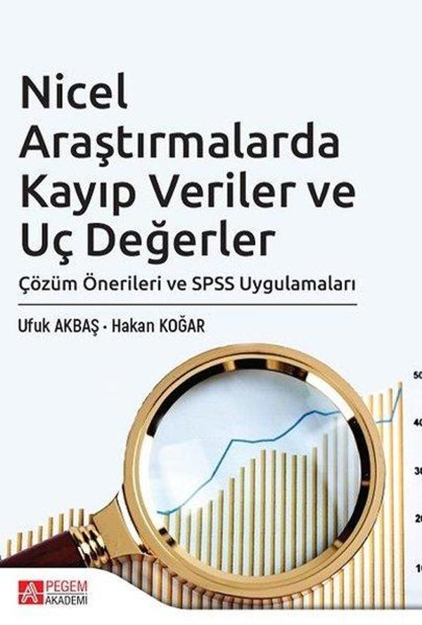 Nicel Araştırmalarda Kayıp Veriler ve Uç Değerler-Çözüm Önerileri ve SPSS Uygulamaları - Pegem Akademi Yayıncılık - Image 1