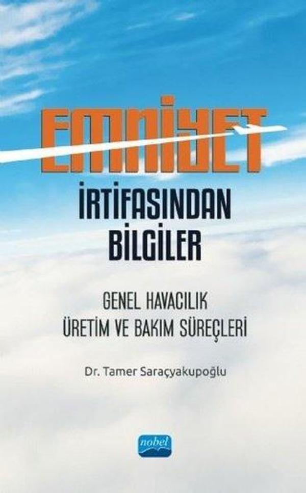 Emniyet İrtifasından Bilgiler: Genel Havacılık Üretim ve Bakım Süreçleri - Nobel Akademik Yayıncılık - Image 1