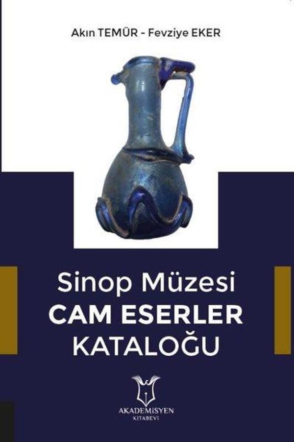 Sinop Müzesi Cam Eserler Kataoğlu - Akademisyen Kitabevi - Image 1