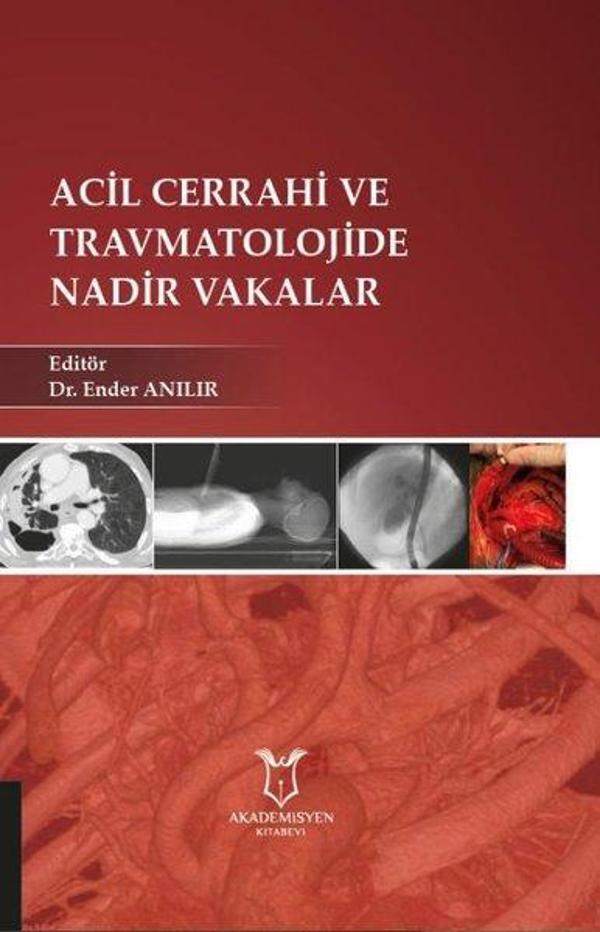 Acil Cerrahi ve Travmatolojide Nadir Vakalar - Akademisyen Kitabevi - Image 1