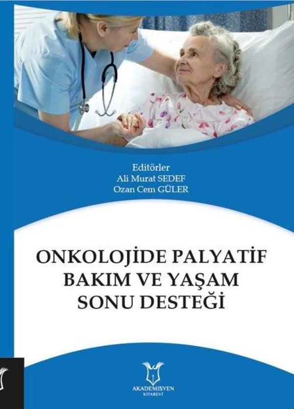 Onkolojide Palyatif Bakım ve Yaşam Sonu Desteği - Akademisyen Kitabevi - Image 1