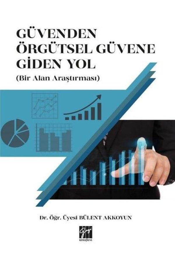 Güvenden Örgütsel Güvene Giden Yol-Bir Alan Araştırması - Gazi Kitabevi - Image 1