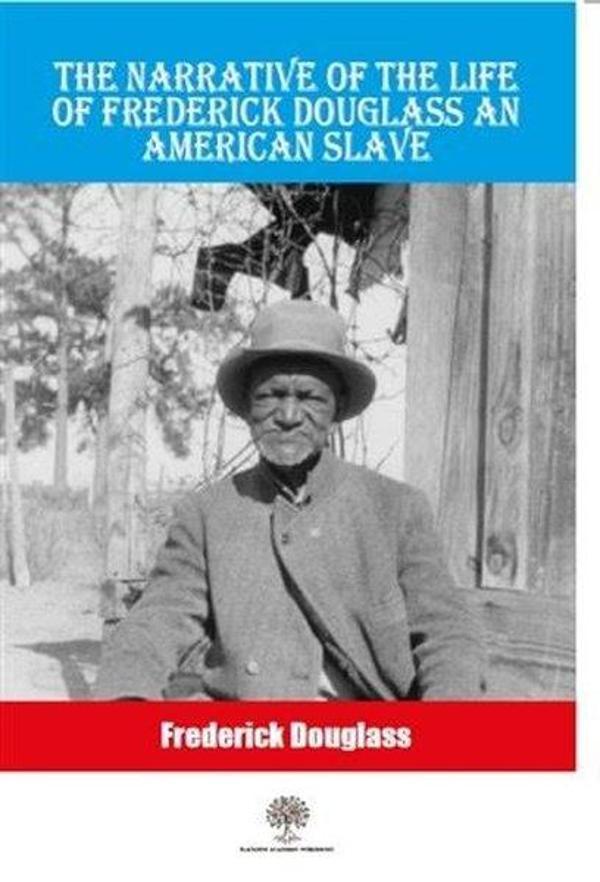 The Narrative Of The Life Of Frederick Douglass An American Slave - Platanus Publishing - Image 1