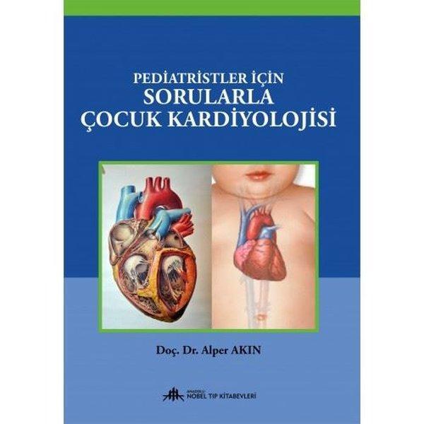 Pediatristler İçin Sorularla Çocuk Kardiyolojisi - Nobel Tıp Kitabevleri - Image 1