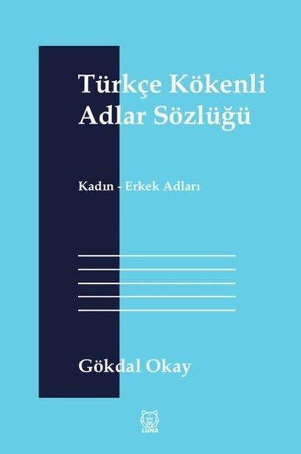 Türkçe Kökenli Adlar Sözlüğü - Luna Yayınları - Image 1