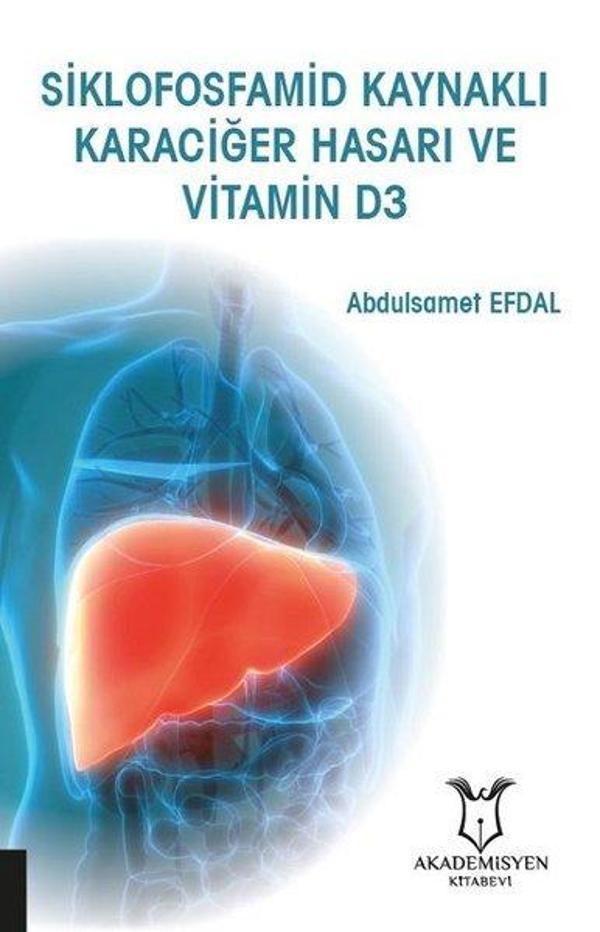 Siklofosfamid Kaynaklı Karaciğer Hasarı ve Vitamin D3 - Akademisyen Kitabevi - Image 1