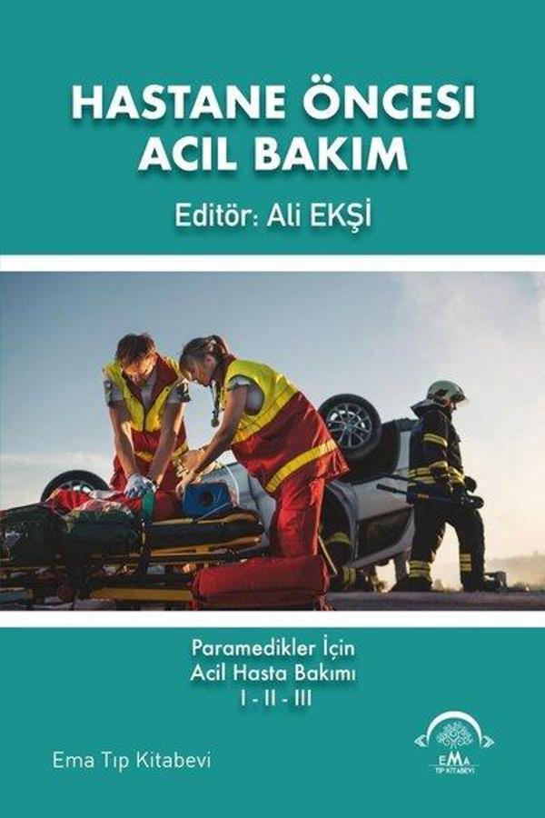 Hastane Öncesi Acil Bakım - Paramedikler İçin Acil Hasta Bakımı 1-2-3 - Ema Tıp Kitabevi - Image 1