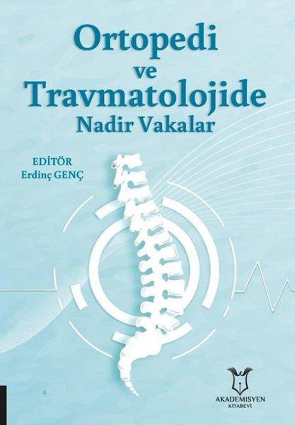 Ortopedi ve Travmatolojide Nadir Vakalar - Akademisyen Kitabevi - Image 1