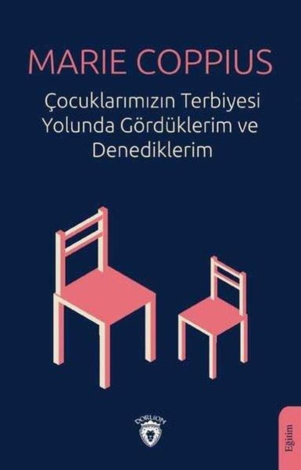 Çocuklarımızın Terbiyesi Yolunda Gördüklerim ve Denediklerim - Dorlion Yayınevi - Image 1
